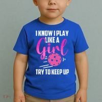 I Know I Play Like A Girl Try To Keep Up Pickleball Gift Toddler T-Shirt thumb 2