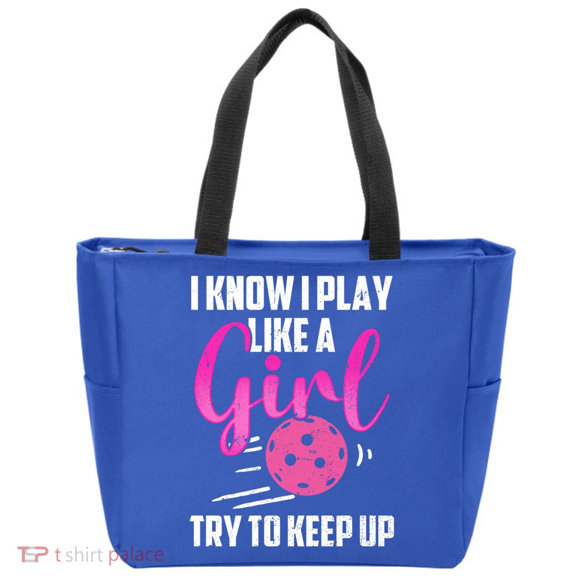I Know I Play Like A Girl Try To Keep Up Pickleball Gift Tote Bag