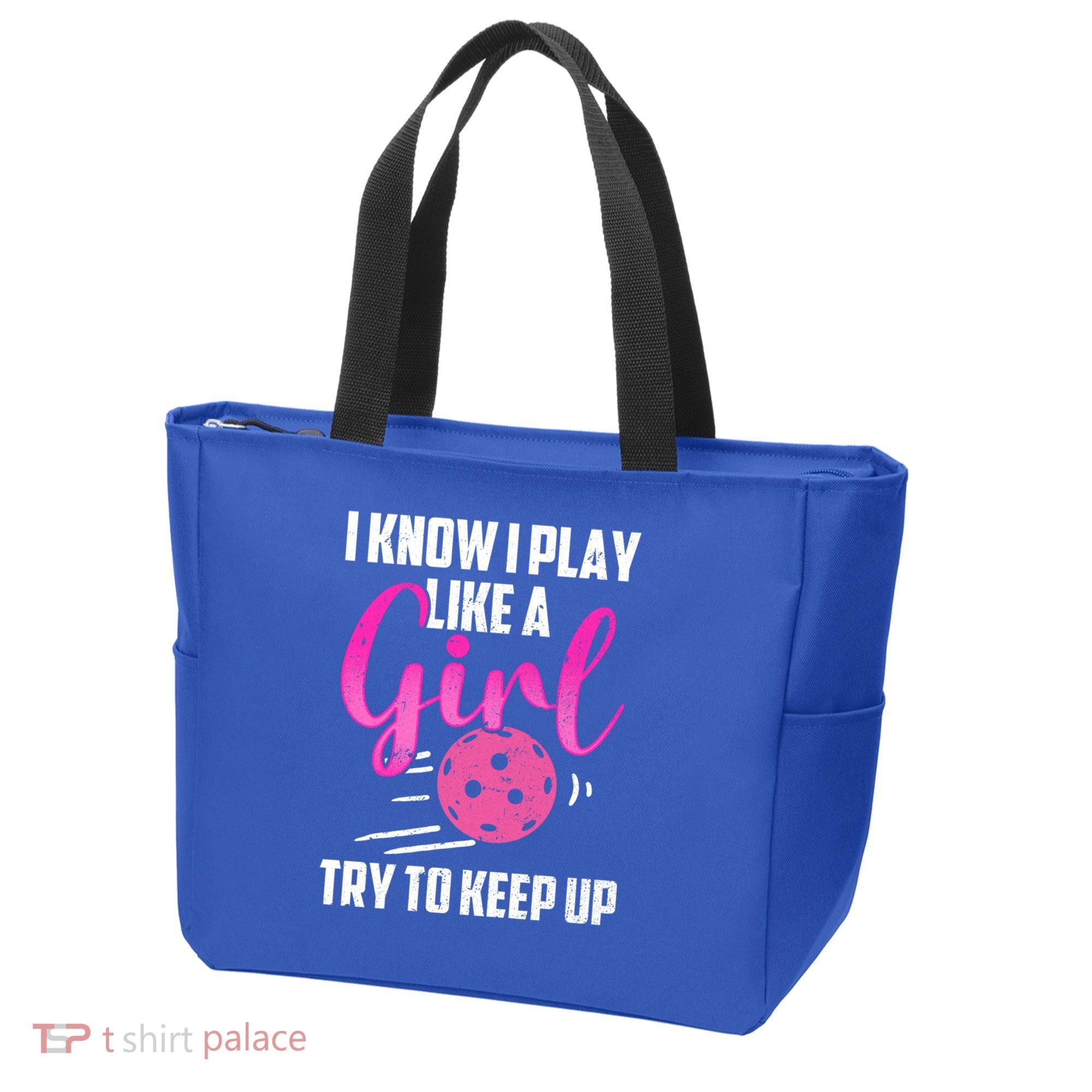 I Know I Play Like A Girl Try To Keep Up Pickleball Gift Tote Bag