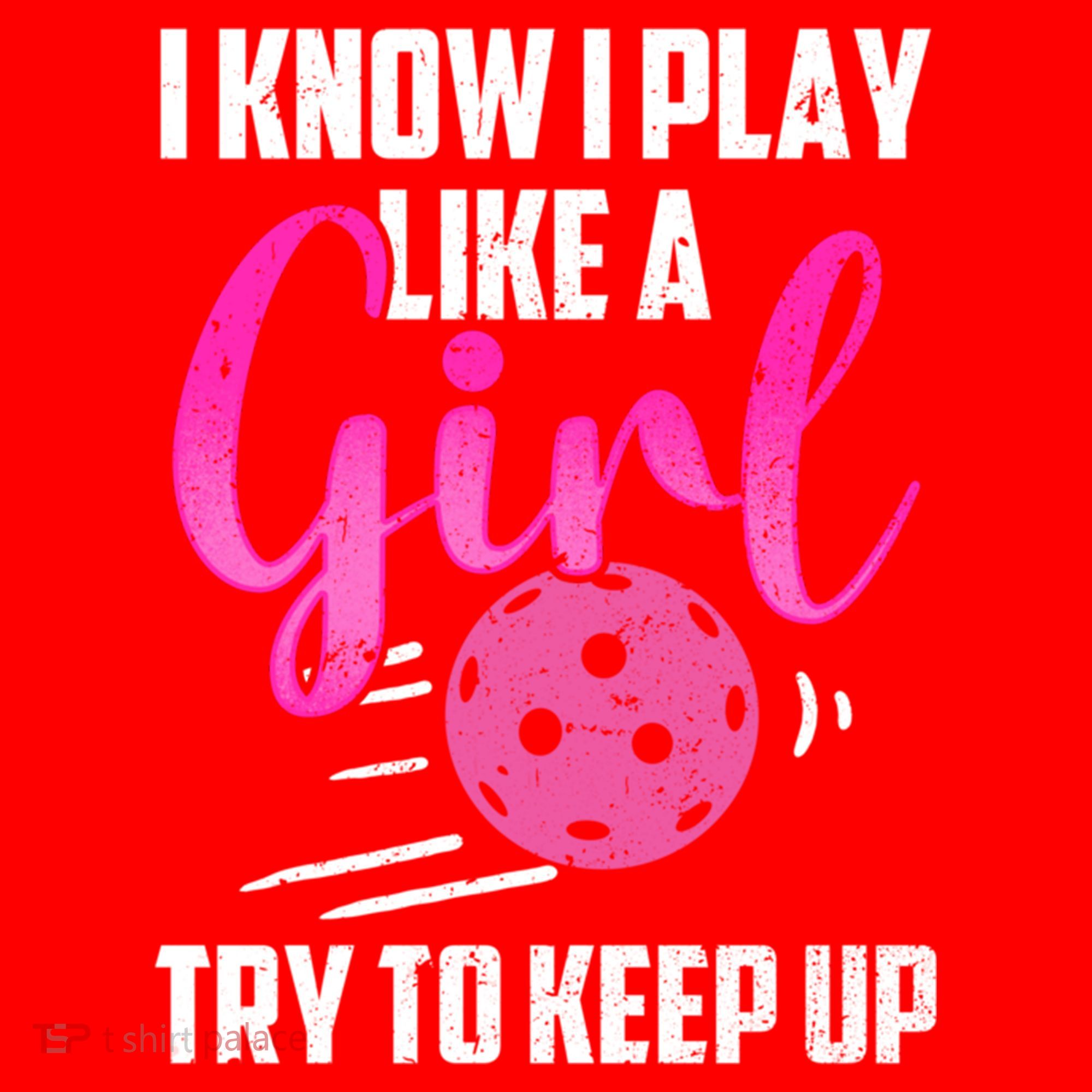 I Know I Play Like A Girl Try To Keep Up Pickleball Gift Santa Hat