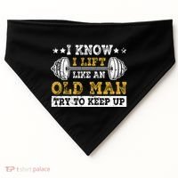 I Know I Lift Like An Old Man Try To Keep Up Weightlifting USA-Made Doggie Bandana thumb 0