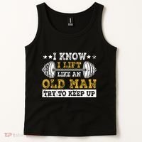 I Know I Lift Like An Old Man Try To Keep Up Weightlifting Tank Top thumb 2