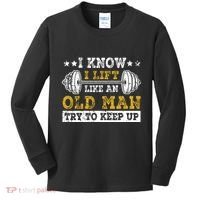 I Know I Lift Like An Old Man Try To Keep Up Weightlifting Kids Long Sleeve Shirt thumb 0