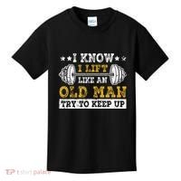 I Know I Lift Like An Old Man Try To Keep Up Weightlifting Kids T-Shirt thumb 0