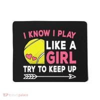 I Know I Play Like A Girl Try To Keep Up Cute Tennis Mousepad thumb 0
