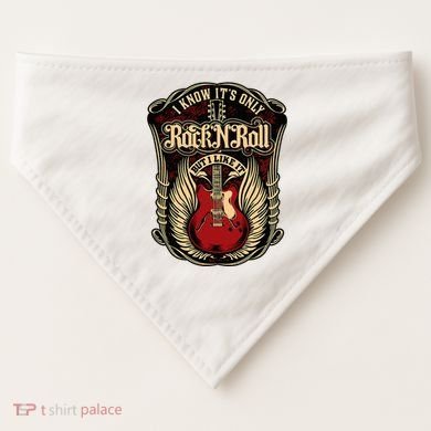 I Know ItS Only Rock And Roll USA-Made Doggie Bandana
