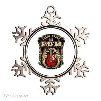 I Know ItS Only Rock And Roll Ornament