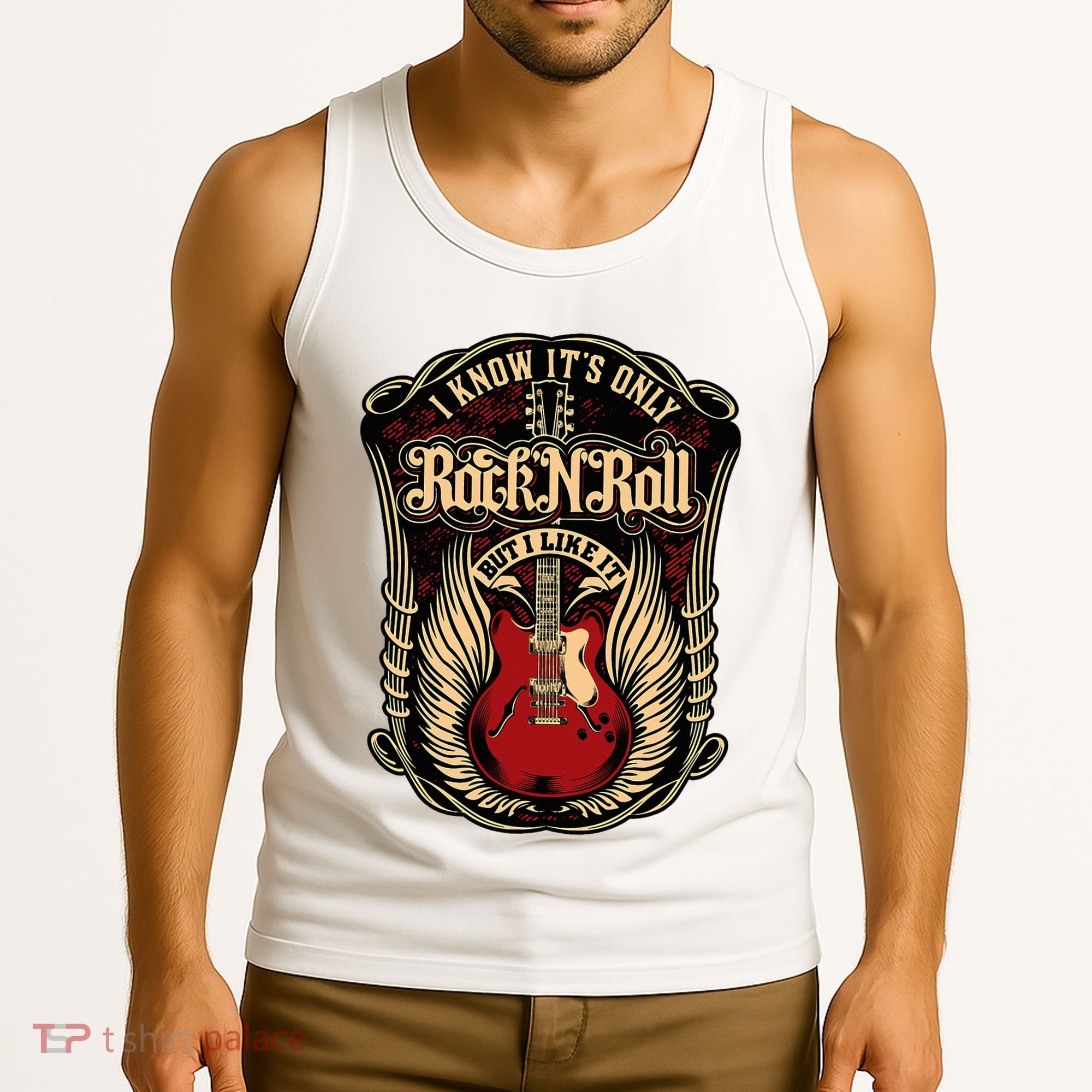 I Know ItS Only Rock And Roll Tank Top
