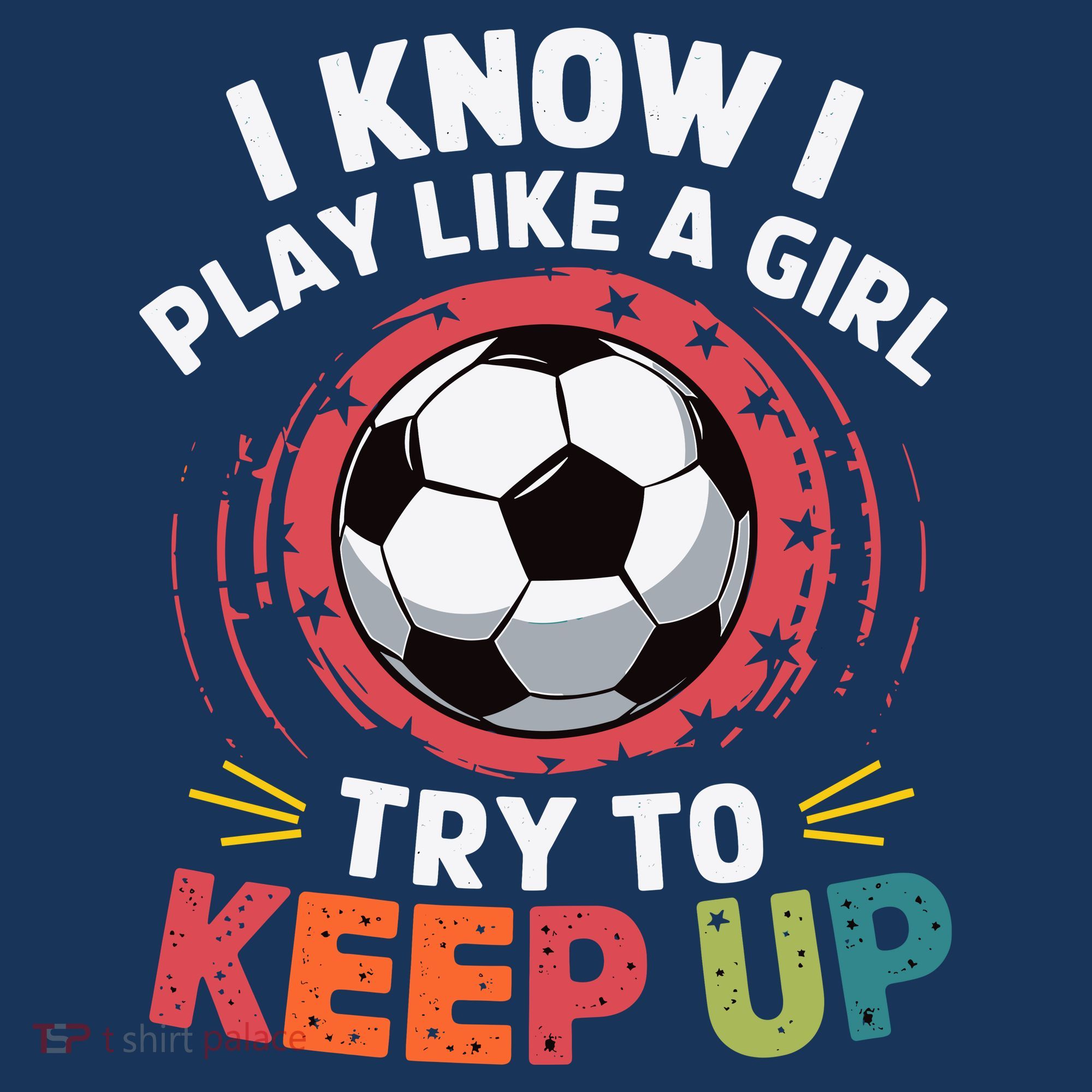 I Know I Play Like A Girl Try To Keep Up Cute Soccer Lover Women's Tank Top