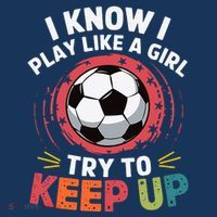 I Know I Play Like A Girl Try To Keep Up Cute Soccer Lover Baby Bodysuit thumb 2