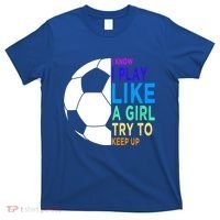 I Know I Play Like A Girl Cute Football Gift T-Shirt thumb 0