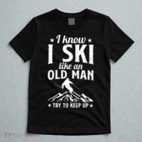 I Know I Ski Like An Old Man Try To Keep Up Funny Sport T-Shirt thumb 5