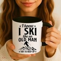 I Know I Ski Like An Old Man Try To Keep Up Funny Sport Coffee Mug thumb 3