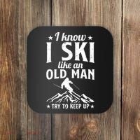 I Know I Ski Like An Old Man Try To Keep Up Funny Sport Coaster thumb 0