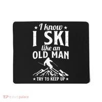 I Know I Ski Like An Old Man Try To Keep Up Funny Sport Mousepad thumb 0