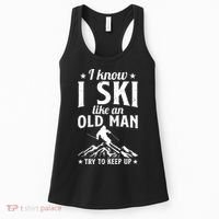 I Know I Ski Like An Old Man Try To Keep Up Funny Sport Women's Tank Top thumb 0