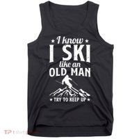 I Know I Ski Like An Old Man Try To Keep Up Funny Sport Tank Top thumb 0