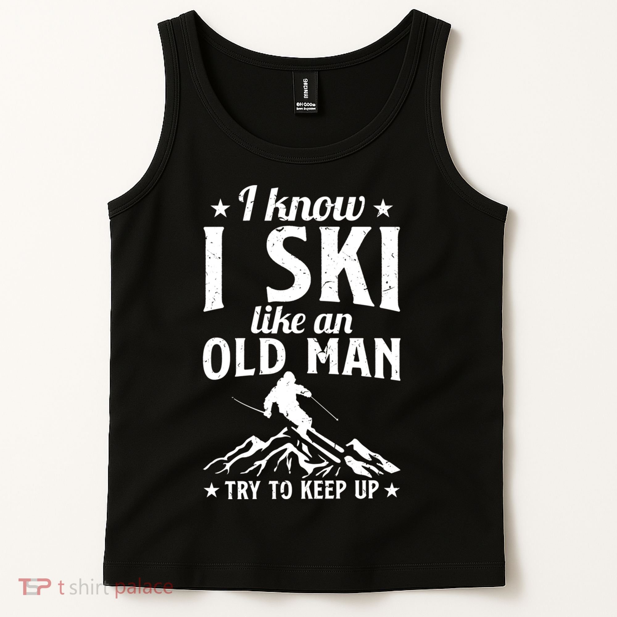 I Know I Ski Like An Old Man Try To Keep Up Funny Sport Tank Top