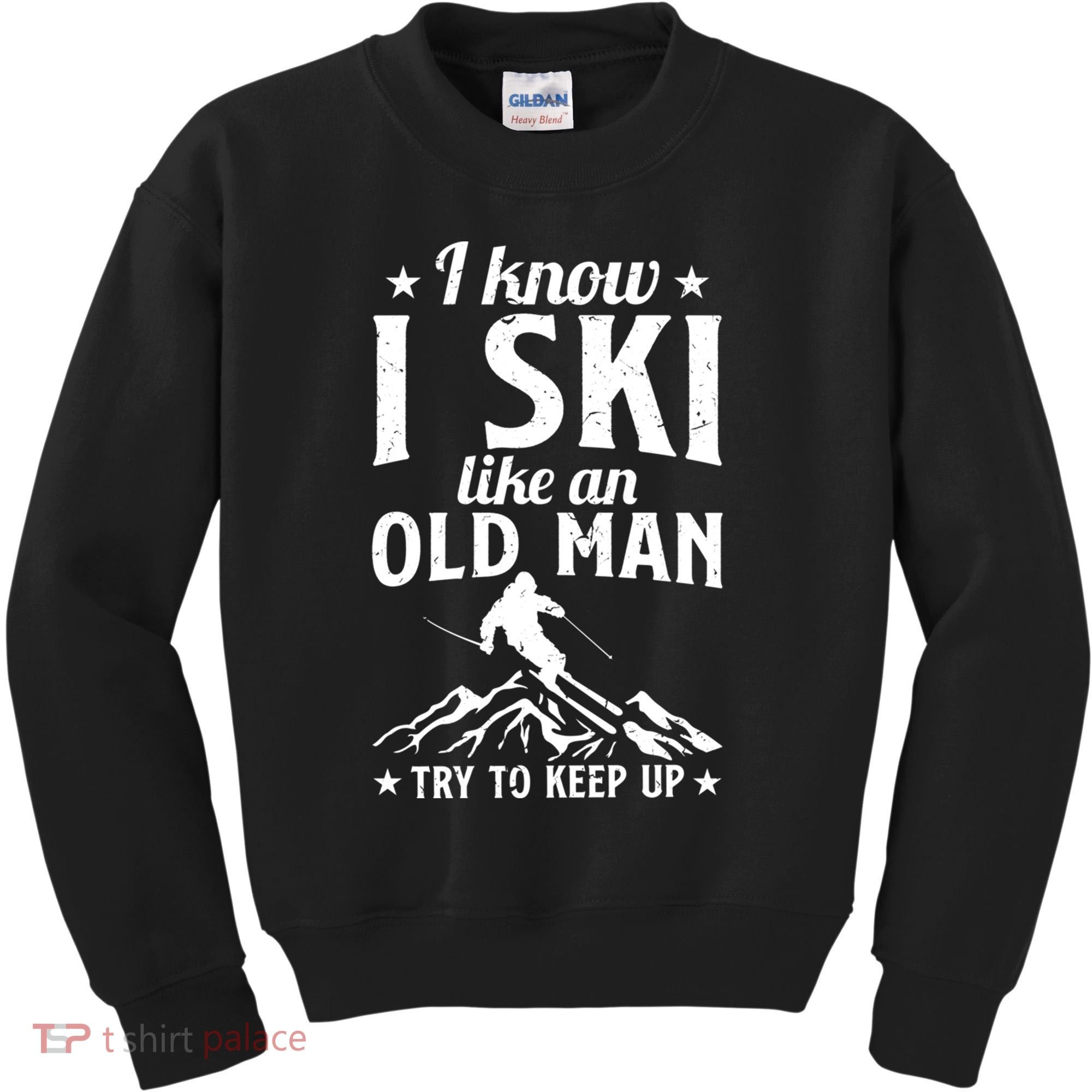 I Know I Ski Like An Old Man Try To Keep Up Funny Sport Kids Sweatshirt
