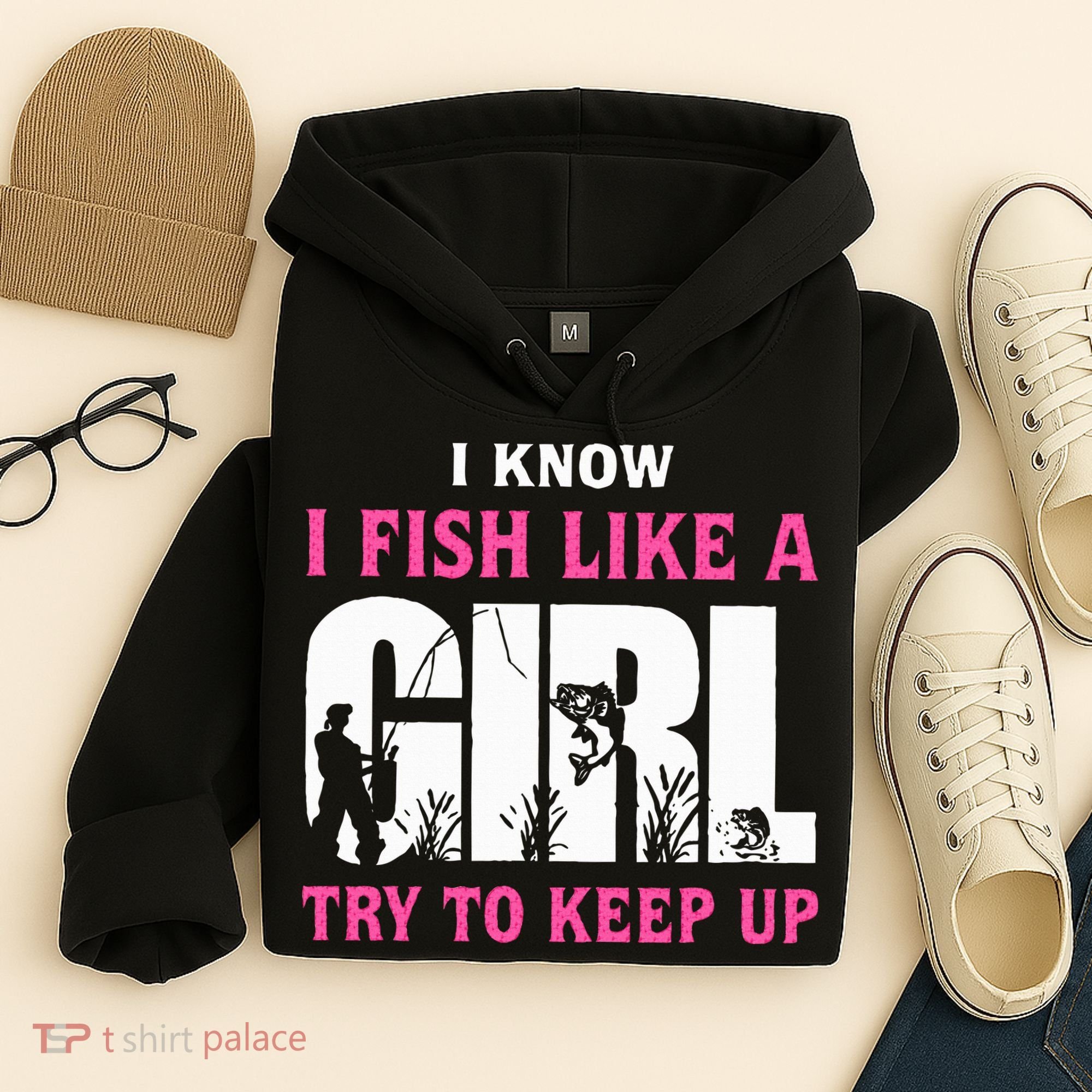 I Know I Fish Like A Girl Try To Keep Up Hoodie