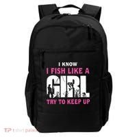 I Know I Fish Like A Girl Try To Keep Up Backpack thumb 0