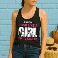 I Know I Fish Like A Girl Try To Keep Up Women's Tank Top thumb 2
