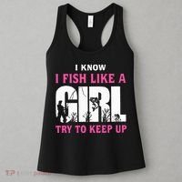 I Know I Fish Like A Girl Try To Keep Up Women's Tank Top thumb 3