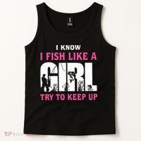 I Know I Fish Like A Girl Try To Keep Up Tank Top thumb 2