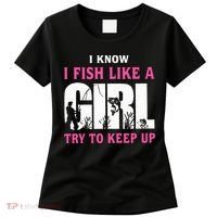 I Know I Fish Like A Girl Try To Keep Up Women's T-Shirt thumb 0