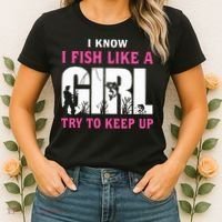 I Know I Fish Like A Girl Try To Keep Up Women's T-Shirt thumb 2