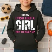 I Know I Fish Like A Girl Try To Keep Up Kids Hoodie thumb 2