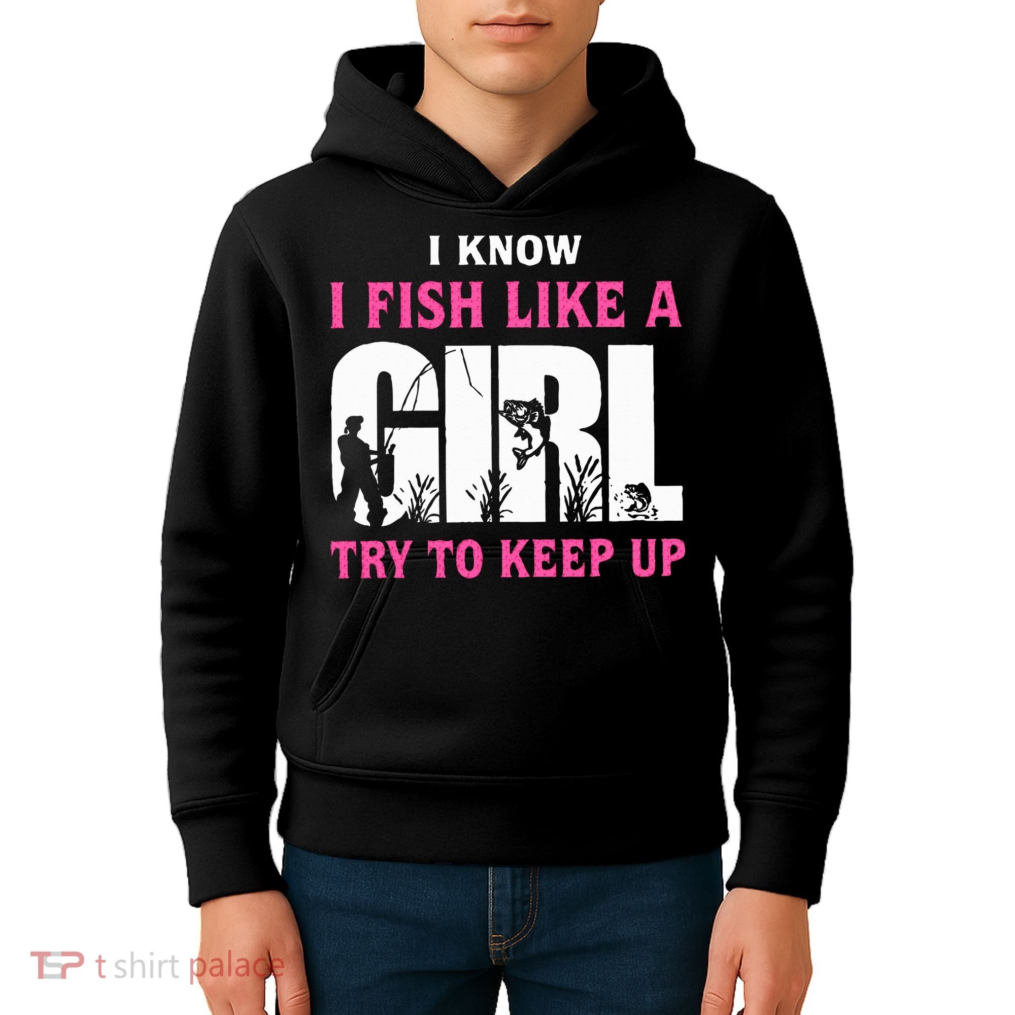 I Know I Fish Like A Girl Try To Keep Up Kids Hoodie
