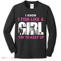 I Know I Fish Like A Girl Try To Keep Up Kids Long Sleeve Shirt thumb 0