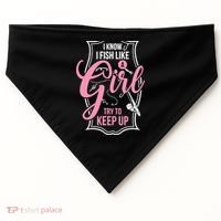 I Know I Fish Like A Girl Try To Keep Up USA-Made Doggie Bandana thumb 0
