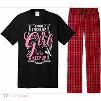 I Know I Fish Like A Girl Try To Keep Up Pajama Set thumb 0