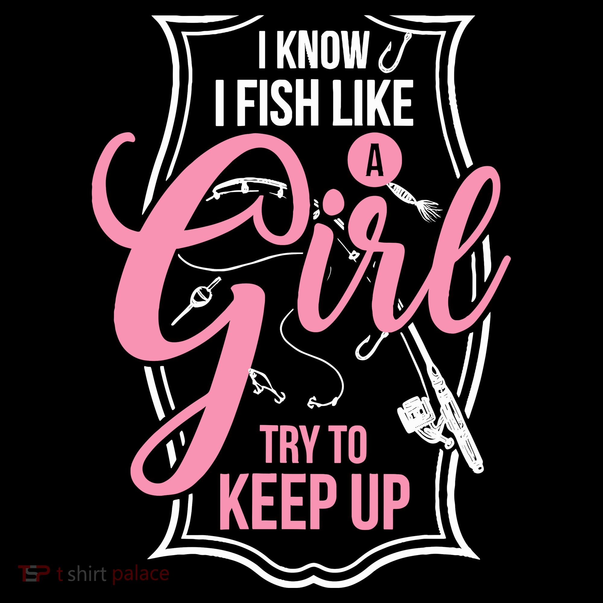 I Know I Fish Like A Girl Try To Keep Up Women's Hoodie