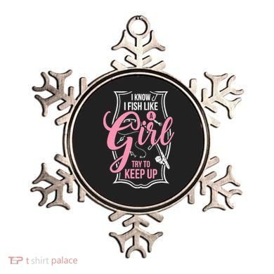 I Know I Fish Like A Girl Try To Keep Up Ornament