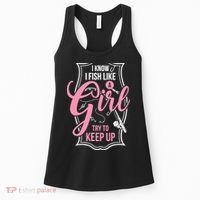 I Know I Fish Like A Girl Try To Keep Up Women's Tank Top thumb 0