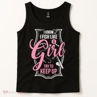 I Know I Fish Like A Girl Try To Keep Up Tank Top thumb 2