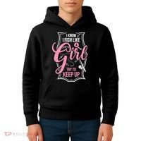 I Know I Fish Like A Girl Try To Keep Up Kids Hoodie thumb 4