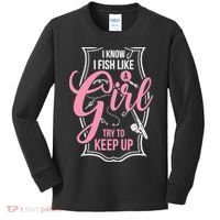 I Know I Fish Like A Girl Try To Keep Up Kids Long Sleeve Shirt thumb 0