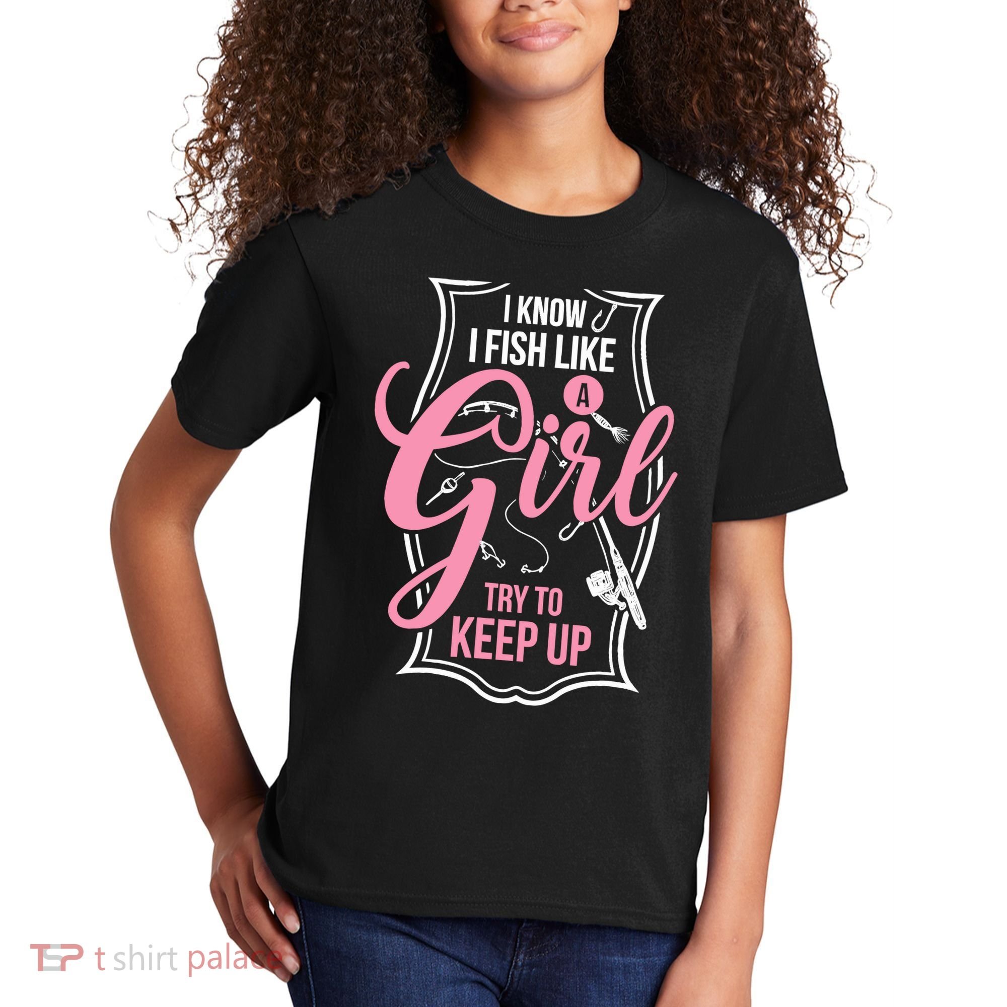 I Know I Fish Like A Girl Try To Keep Up Kids T-Shirt