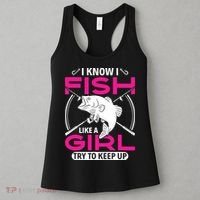 I know I fish like a girl try to keep up funny fishing Women's Tank Top thumb 3