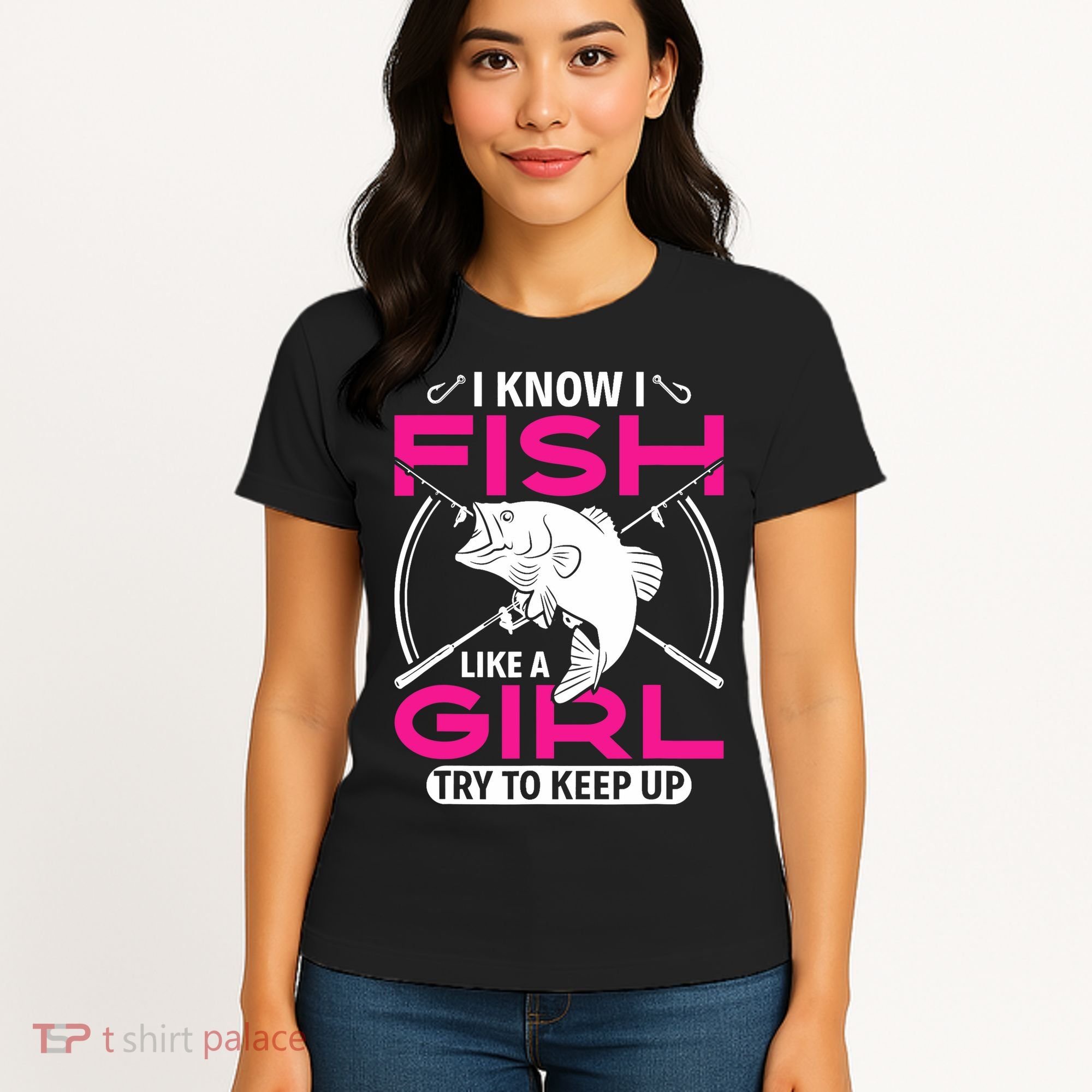 I know I fish like a girl try to keep up funny fishing Women's T-Shirt