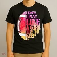 I Know I Play Like A Girl Try To Keep Up Football Game Day T-Shirt thumb 3
