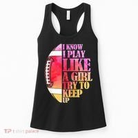 I Know I Play Like A Girl Try To Keep Up Football Game Day Women's Tank Top thumb 0