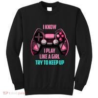 I Know I Play Like A Girl Funny Gamer Sweatshirt thumb 0