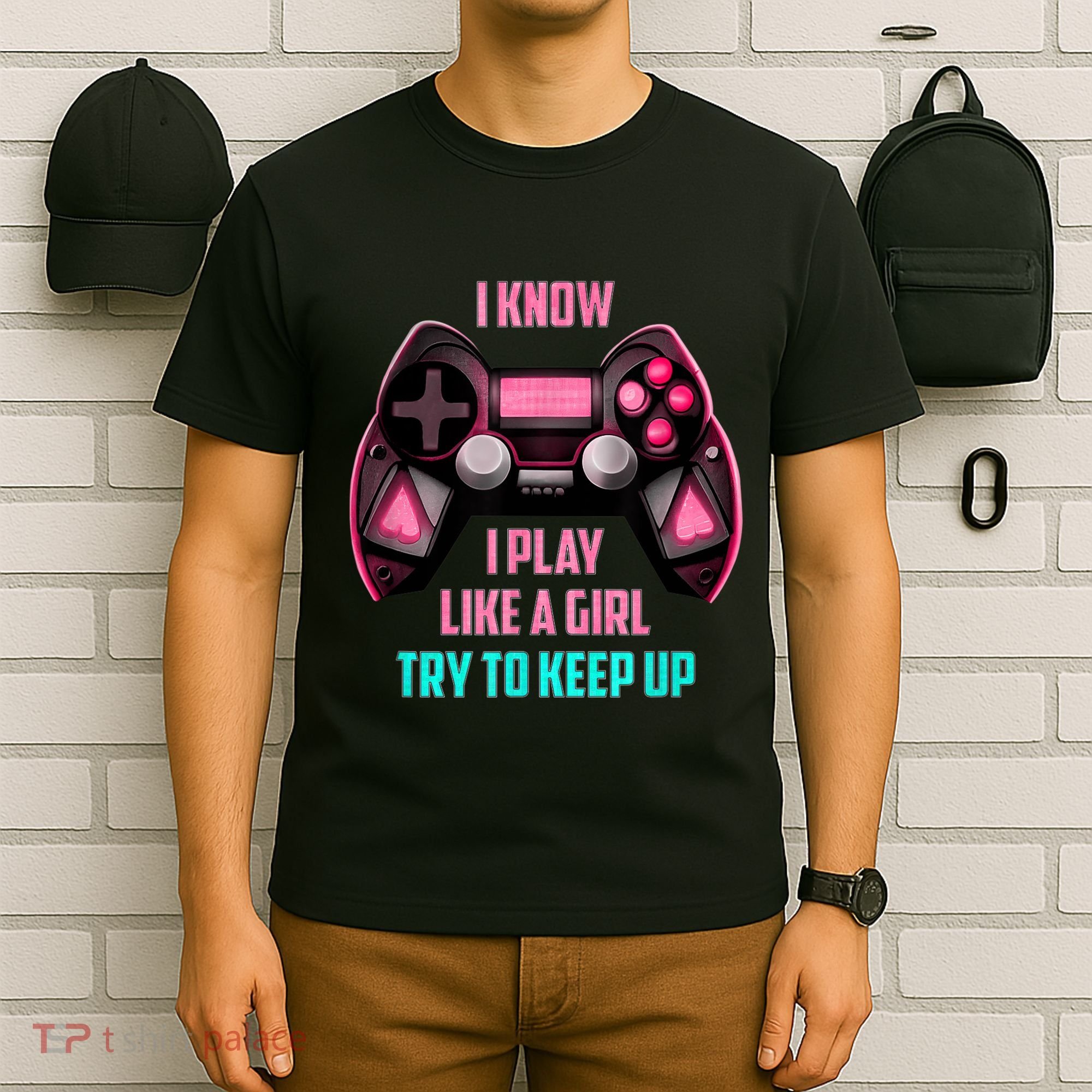 I Know I Play Like A Girl Funny Gamer T-Shirt