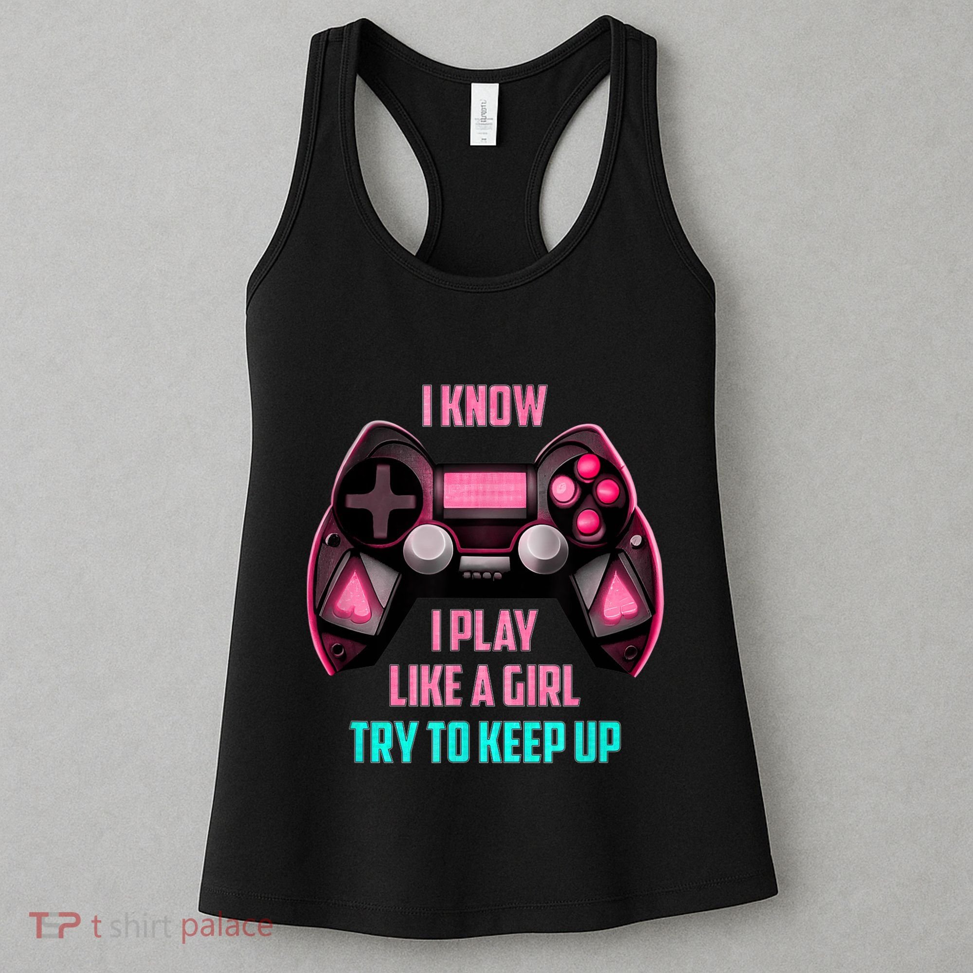 I Know I Play Like A Girl Funny Gamer Women's Tank Top