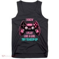 I Know I Play Like A Girl Funny Gamer Tank Top thumb 0